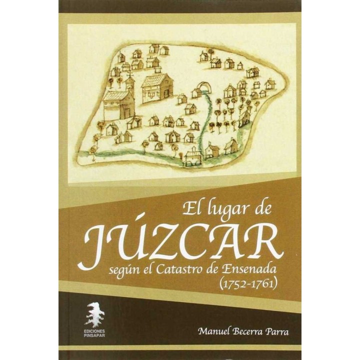 LUGAR DE JUZCAR SEGUN EL CATASTRO DE ENSENADA (1752-1761),EL