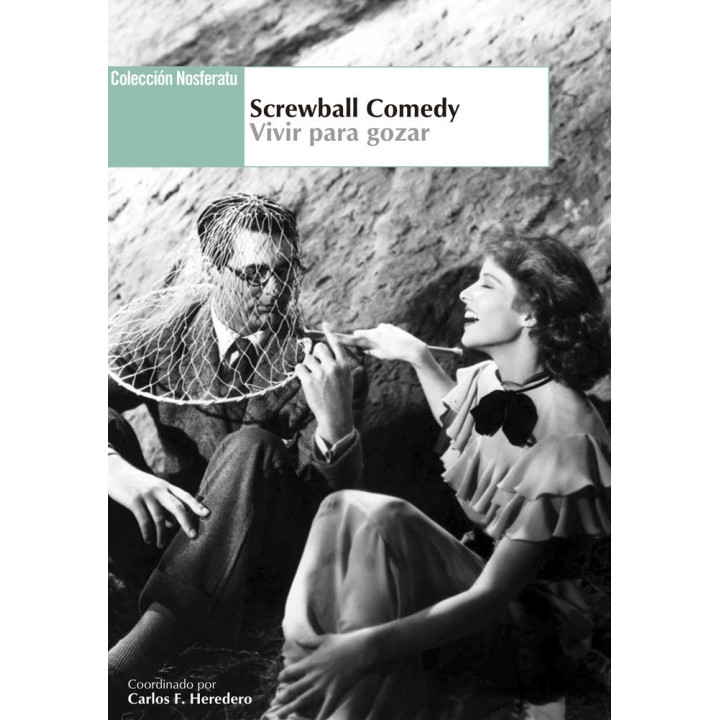 SCREWBALL COMEDY VIVIR PARA GOZAR