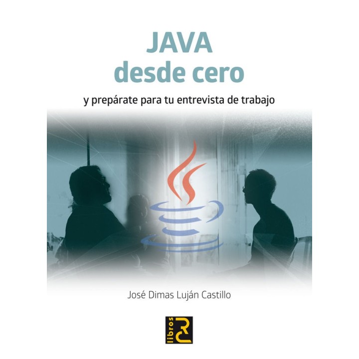 JAVA DESDE CERO Y PREPARATE PARA TU ENTREVISTA DE TRABAJO