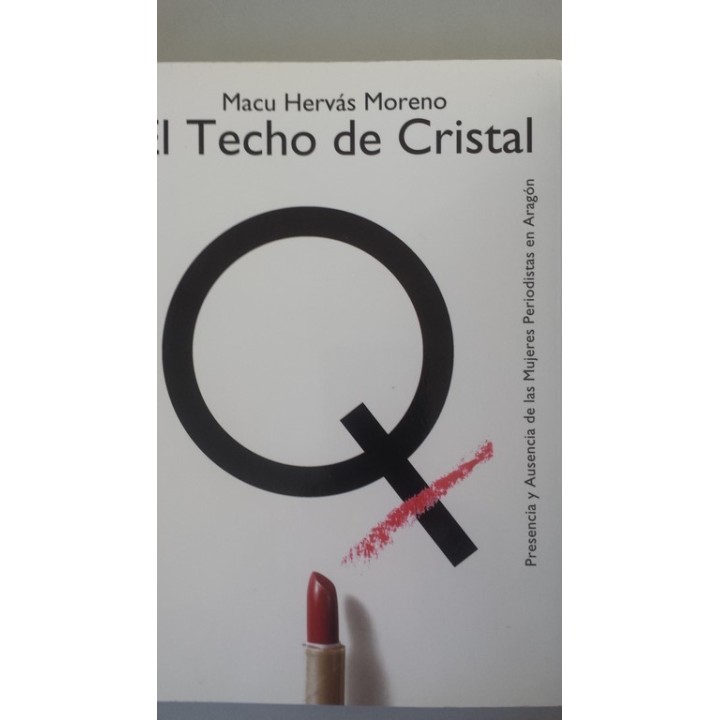 El techo de cristal. Presencia y ausencia de las mujeres periodistas en Aragón