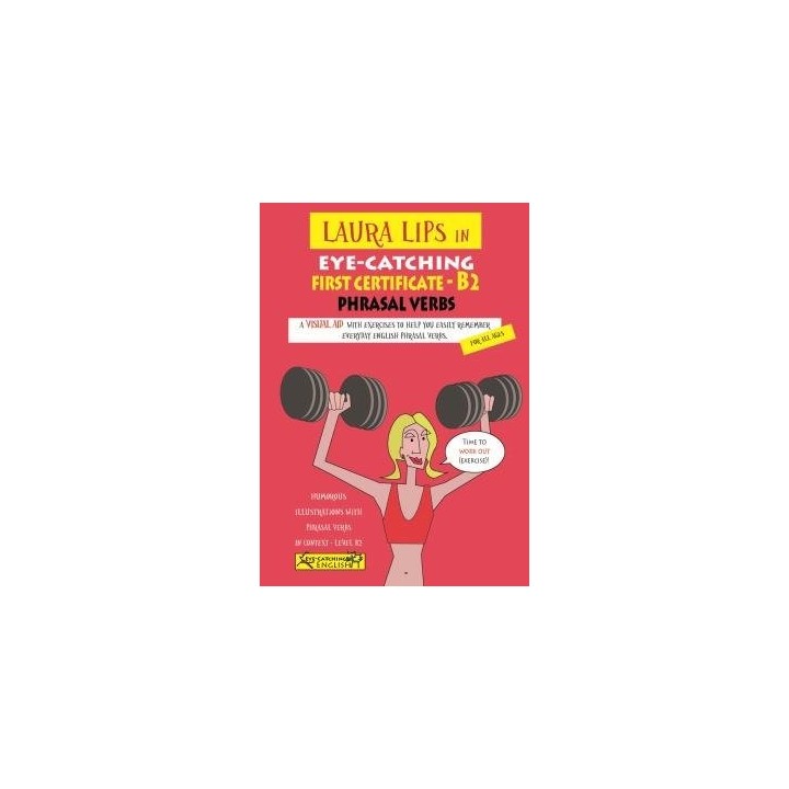 LAURA LIPS IN EYE CATCHING FIRST CERTIFICATE PHRASAL VERBS