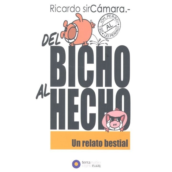 DEL BICHO AL HECHO