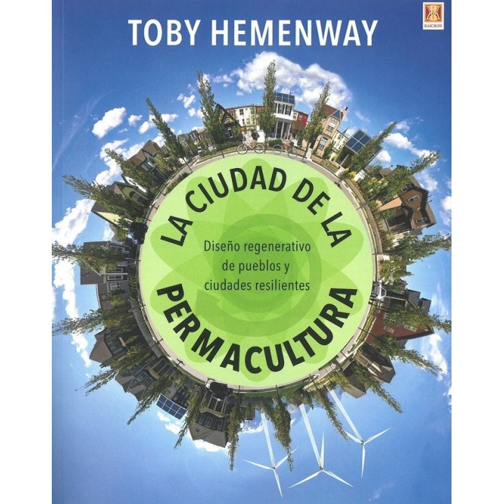CIUDAD DE LA PERMACULTURA DISEÑO REGENERATIVO DE PUEBLO,LA