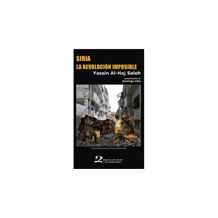 SIRIA LA REVOLUCION IMPOSIBLE