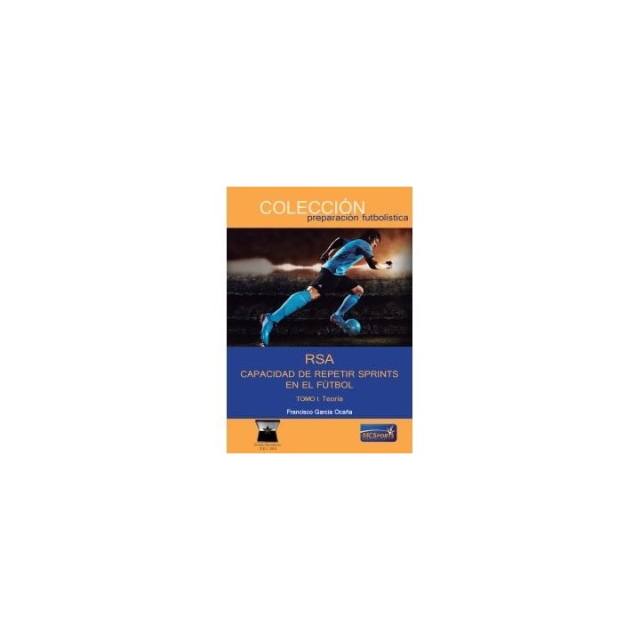 RSA CAPACIDAD REPETIR SPRINTS EN EL FUTBOL TOMO I TEORIA