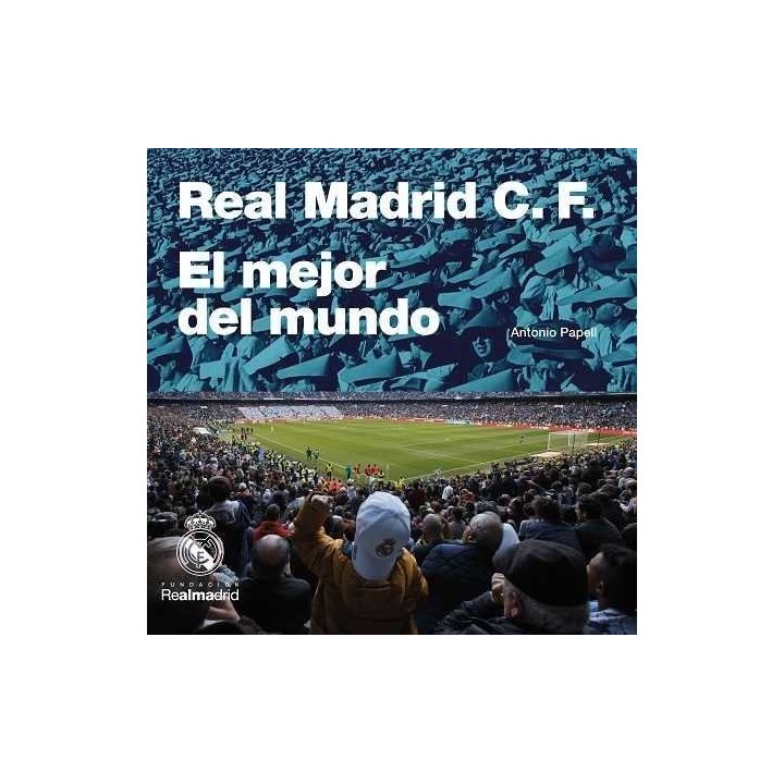 REAL MADRID C.F.: EL MEJOR DEL MUNDO