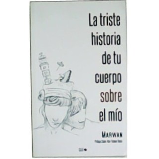 La triste historia de tu cuerpo sobre el mío