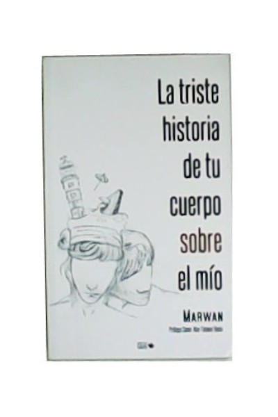 La triste historia de tu cuerpo sobre el mío