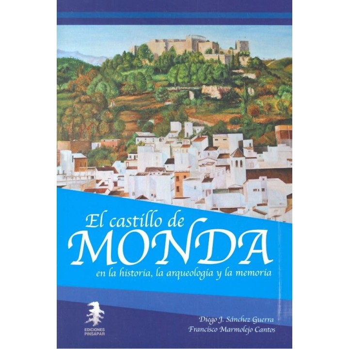 CASTILLO DE MONDA EN LA HISTORIA LA ARQUEOLOGIA Y LA MEMO