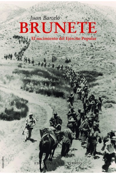 BRUNETE EL NACIMIENTO DEL EJERCITO POPULAR