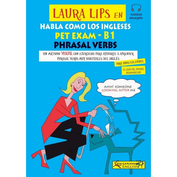 LAURA LIPS HABLA COMO INGLESES PET EXAM PHRASAL VERBS B1