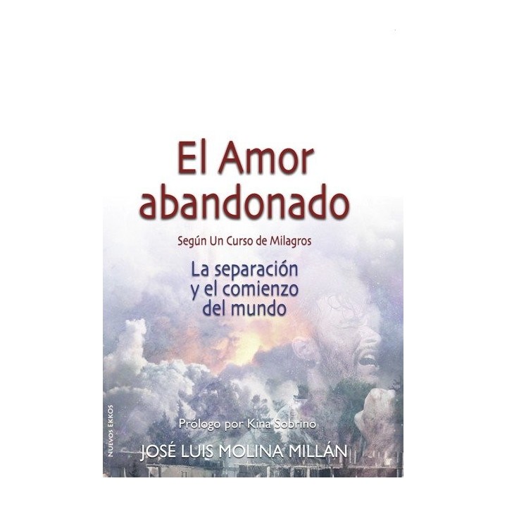 AMOR ABANDONADO SEGUN UN CURSO DE MILAGROS,EL