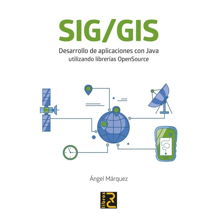 SIG/GIS. DESARROLLO DE APLICACIONES CON JAVA UTILIZANDO LIBR