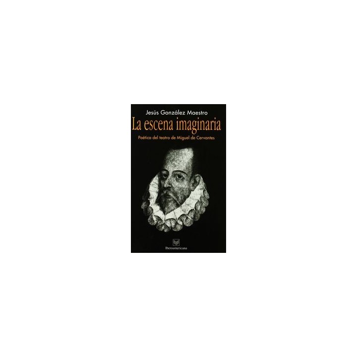 ESCENA IMAGINARIA. POETICA DEL TEATRO DE MIGUEL