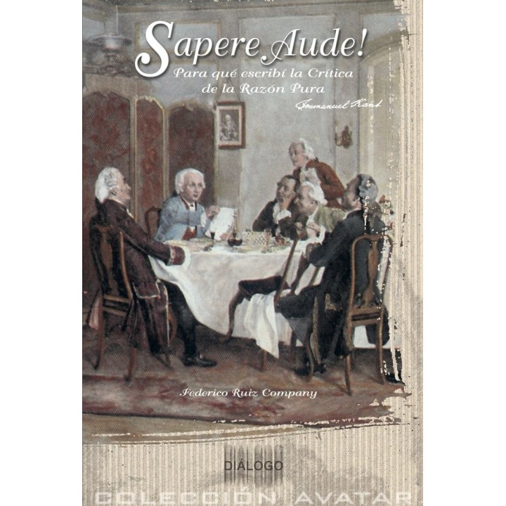 SAPERE AUDE! PARA QUE ESCRIBI LA CRITICA DE LA RAZON PURA