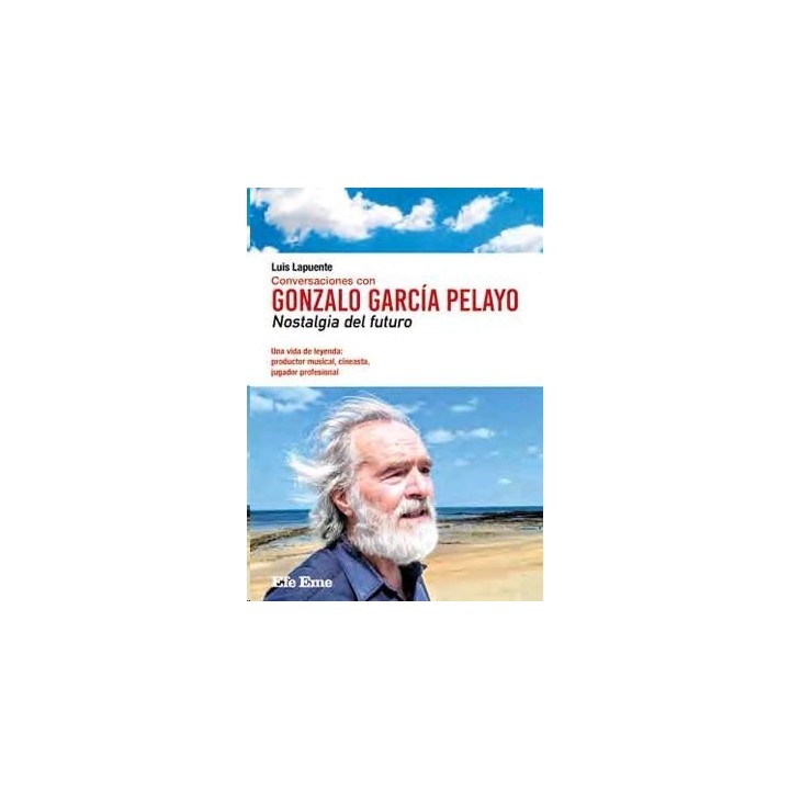 CONVERSACIONES CON GONZALO GARCIA PELAYO. NOSTALGIA DEL FUTU