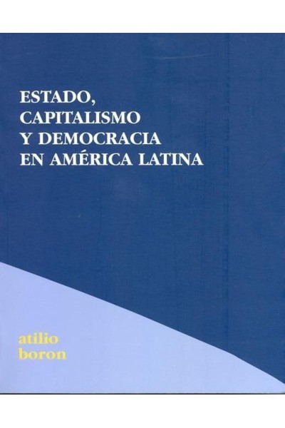 ESTADO CAPITALISMO Y DEMOCRACIA EN AMERICA LATINA