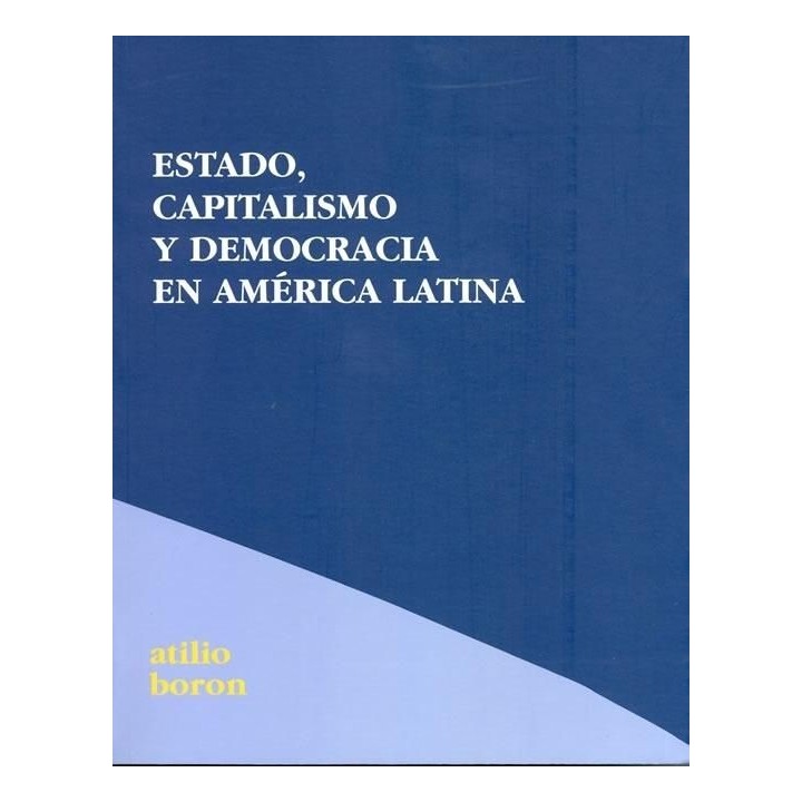 ESTADO CAPITALISMO Y DEMOCRACIA EN AMERICA LATINA