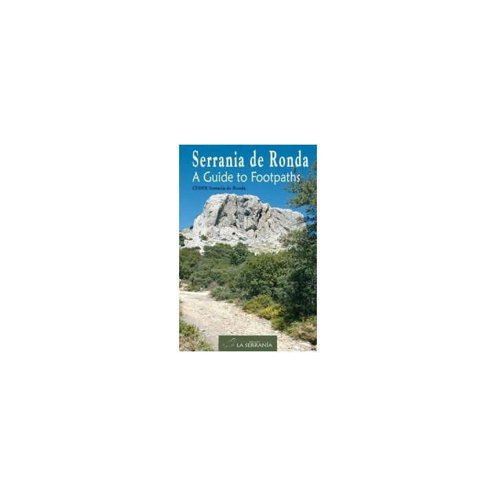 SERRANIA DE RONDA A GUIDE TO FOOTPATHS