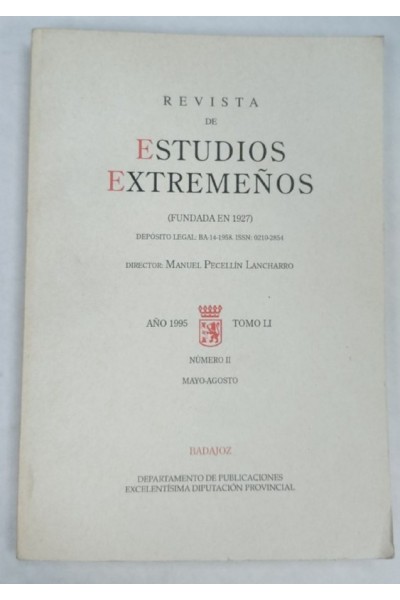 Revista de Estudios Extremeños. Año 1995 Tomo LI Numero II Mayo Agosto