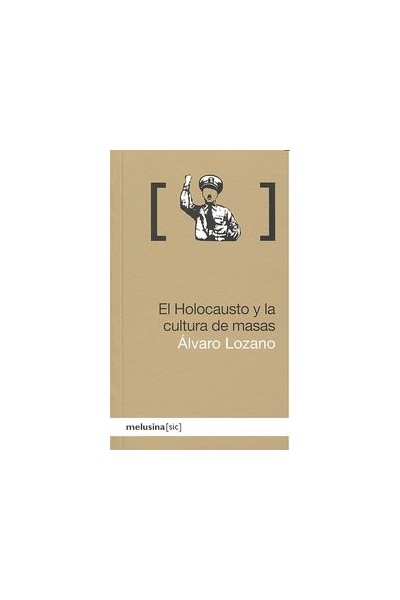 HOLOCAUSTO Y LA CULTURA DE MASAS,EL
