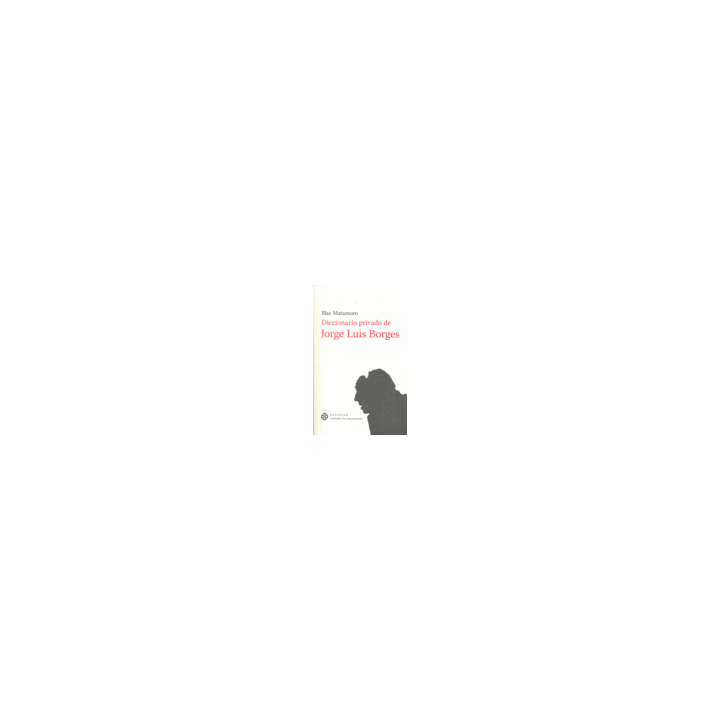 DICCIONARIO PRIVADO DE JORGE LUIS BORGES