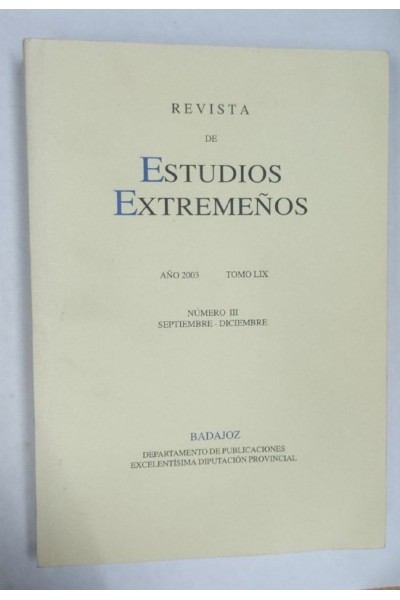 Revista de Estudios Extremeños. Año 2003 Tomo LIX Numero III Septiembre-Diciembre
