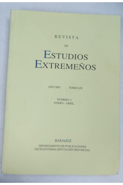 Revista de Estudios Extremeños. Año 2003 Tomo LIX Numero I Enero-Abril