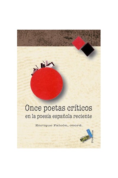 ONCE POETAS CRITICOS EN LA POESIA ESPAÑOLA RECIENTE