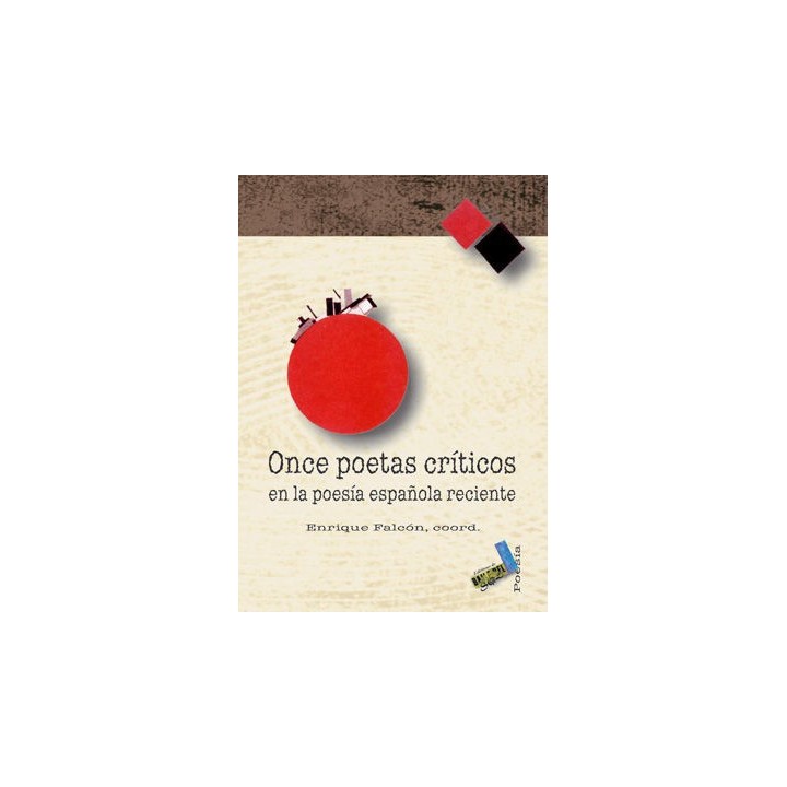ONCE POETAS CRITICOS EN LA POESIA ESPAÑOLA RECIENTE