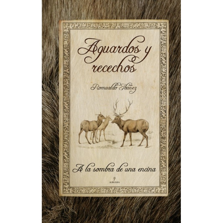 AGUARDOS Y RECECHOS A LA SOMBRA DE UNA ENCINA