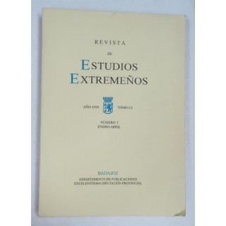 Revista de Estudios Extremeños. Año 1999 Tomo LV Numero I Enero-Abril