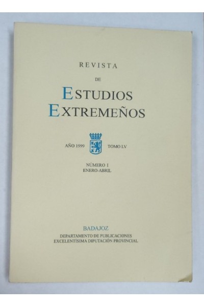 Revista de Estudios Extremeños. Año 1999 Tomo LV Numero I Enero-Abril