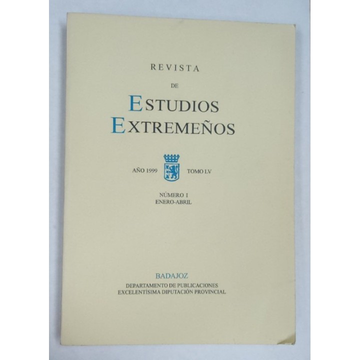 Revista de Estudios Extremeños. Año 1999 Tomo LV Numero I Enero-Abril