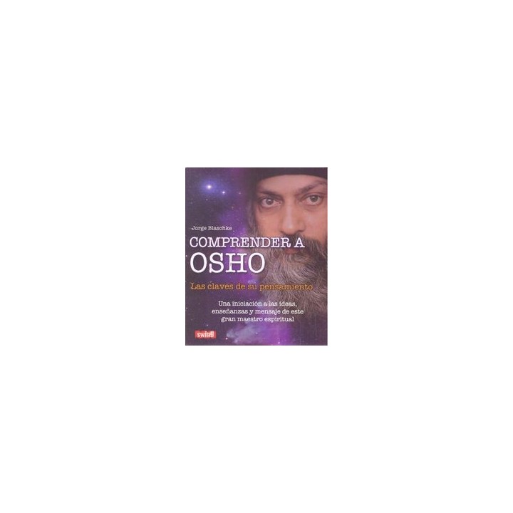 COMPRENDER A OSHO LAS CLAVES DE SU PENSAMIENTO