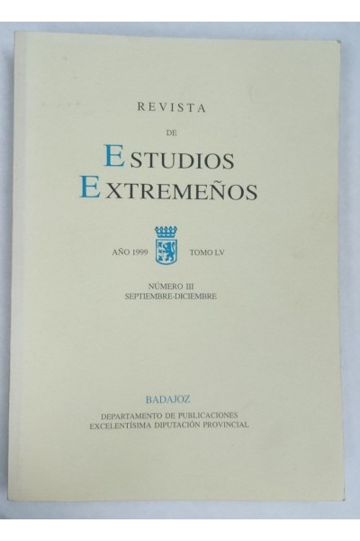 Revista de Estudios Extremeños. Año 1999 Tomo LV Numero III Septiembre-Diciembre