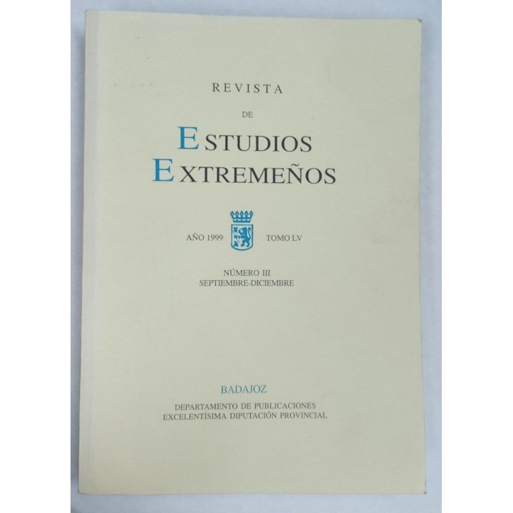Revista de Estudios Extremeños. Año 1999 Tomo LV Numero III Septiembre-Diciembre