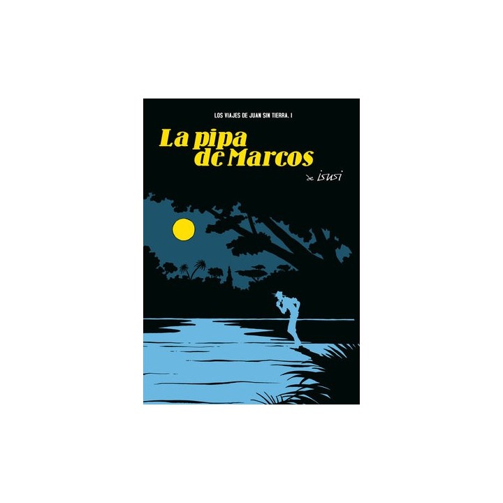 VIAJES DE JUAN SIN TIERRA 1 PIPA DE MARCOS