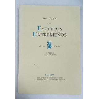 Revista de Estudios Extremeños. Año 1999 Tomo LV Numero II Mayo-Agosto