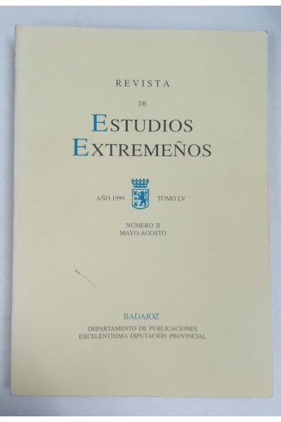 Revista de Estudios Extremeños. Año 1999 Tomo LV Numero II Mayo-Agosto