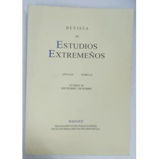Revista de Estudios Extremeños. Año 2004 Tomo LX Numero III Septiembre-Diciembre