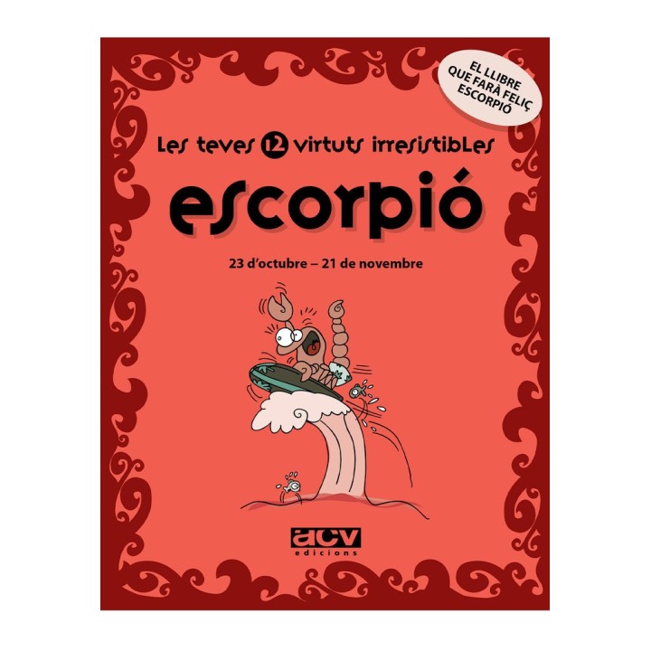 LES TEVES 12 VIRTUTS IRRESISTIBLES: ESCORPIO
