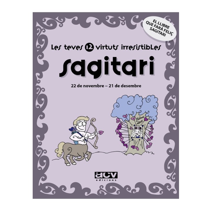 LES TEVES 12 VIRTUTS IRRESISTIBLES: SAGITARI