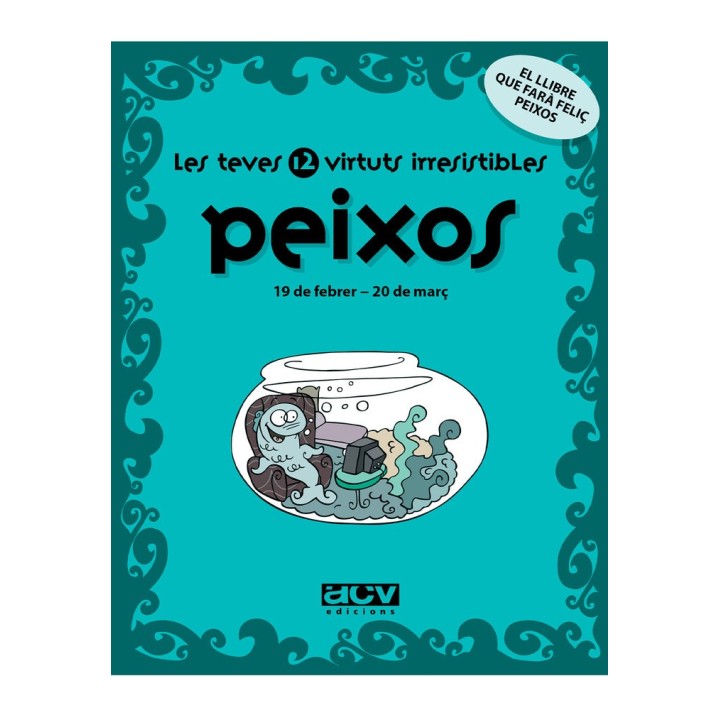 LES TEVES 12 VIRTUTS IRRESISTIBLES: PEIXOS