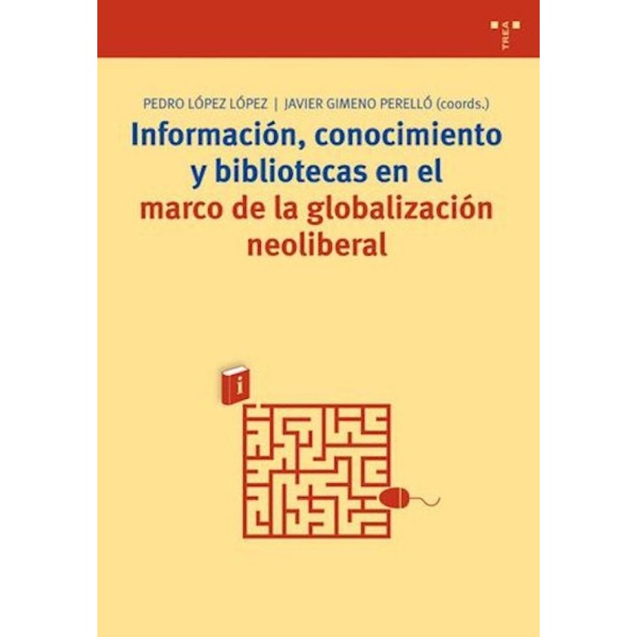 INFORMACION CONOCIMIENTO BIBLIOTECAS MARCO GLOBALIZACION NEO