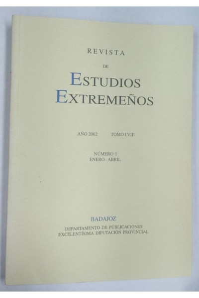 Revista de Estudios Extremeños. Año 2002 Tomo LVIII Numero I Enero-Abril