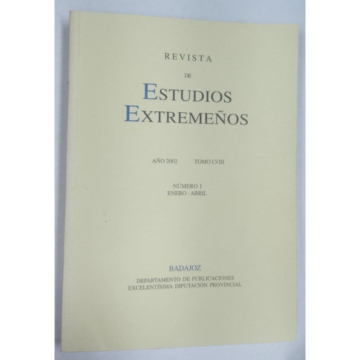 Revista de Estudios Extremeños. Año 2002 Tomo LVIII Numero I Enero-Abril