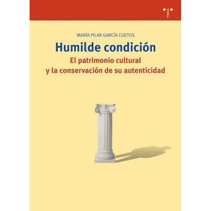 HUMILDE CONDICION PATRIMONIO CULTURAL CONSERVACION AUTENTICI
