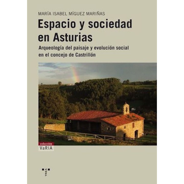ESPACIO Y SOCIEDAD EN ASTURIAS ARQUEOLOGIA DEL PAISAJE