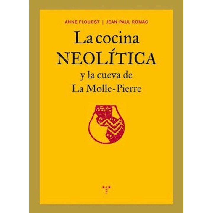 COCINA NEOLITICA Y LA CUEVA DE LA MOLLE PIERRE,LA
